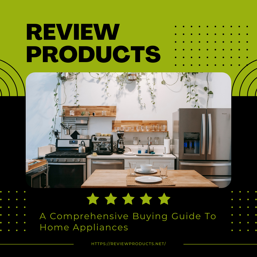 Buying Guide To Home Appliances