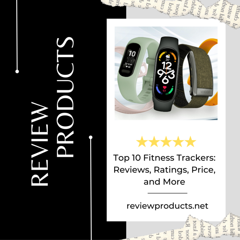 Top 10 Fitness Trackers Reviews, Ratings, Price, and More