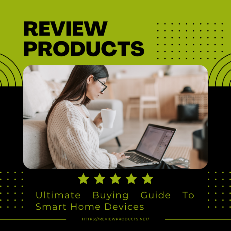 Ultimate Buying Guide To Smart Home Devices