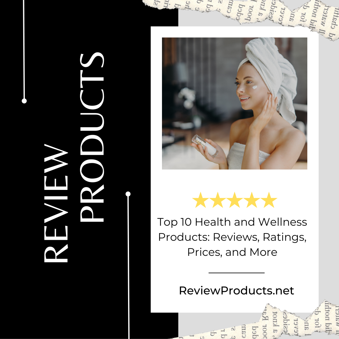 Top 10 Health and Wellness Products Reviews, Ratings, Prices, and More