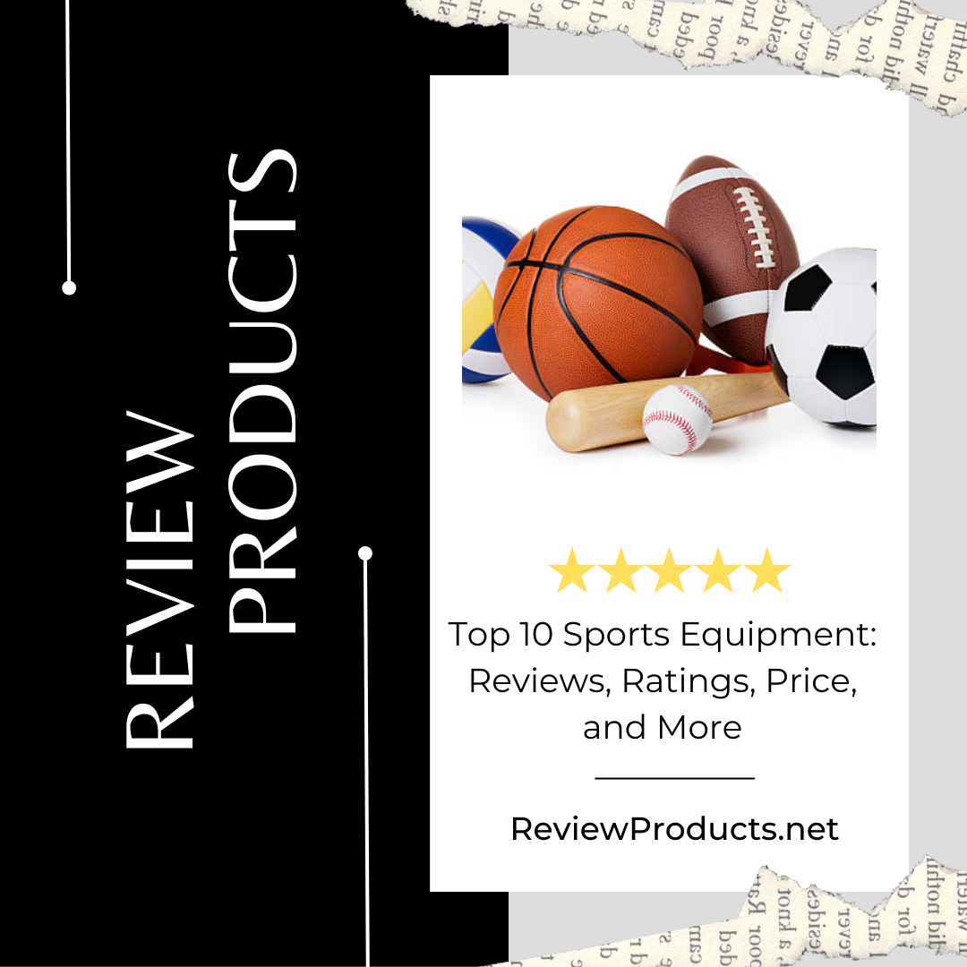 Top 10 Sports Equipment Reviews, Ratings, Price, and More