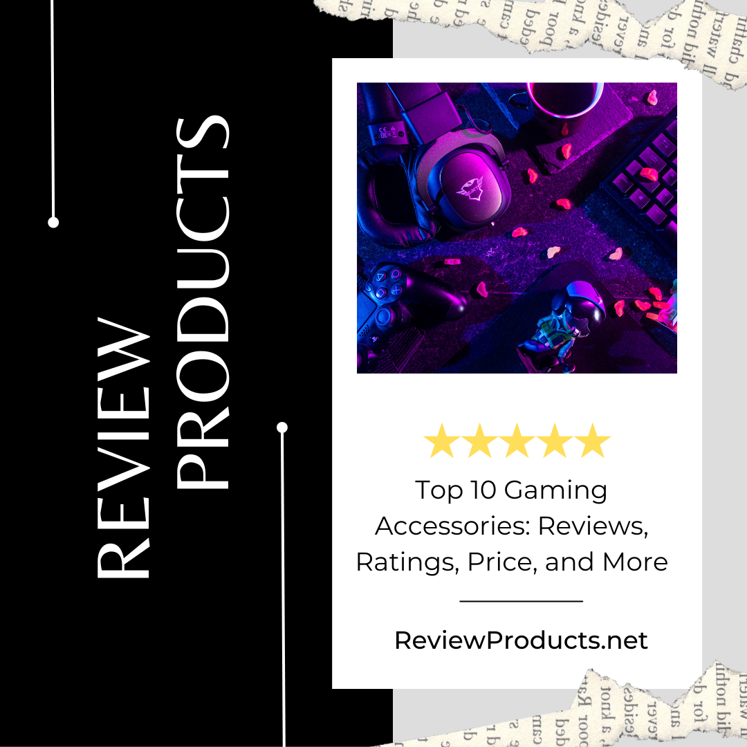 Top 10 Gaming Accessories Reviews, Ratings, Price, and More
