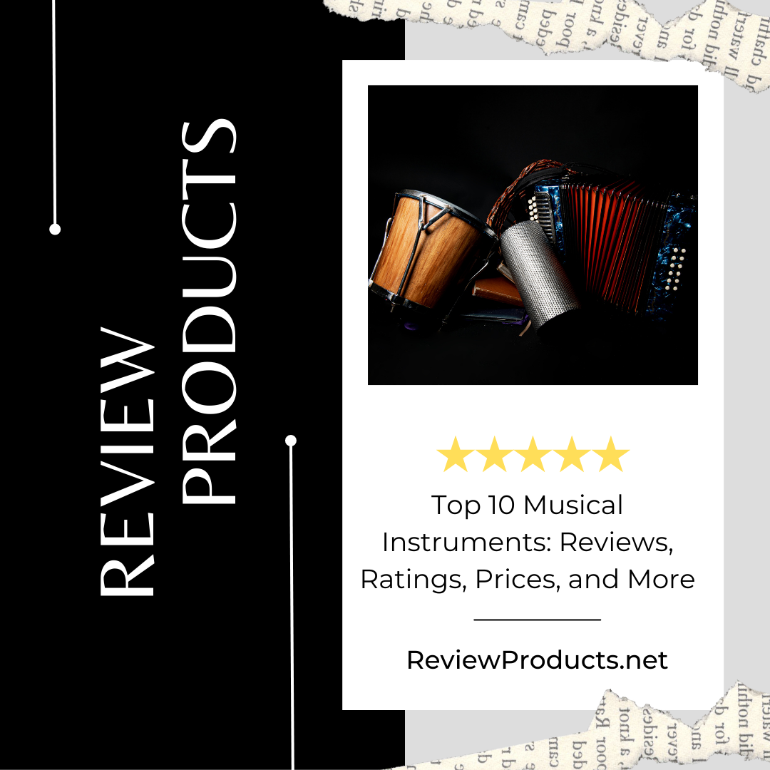Top 10 Musical Instruments Reviews, Ratings, Prices, and More