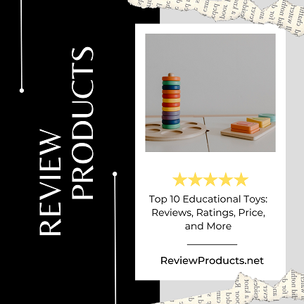 Top 10 Educational Toys Reviews, Ratings, Price, and More