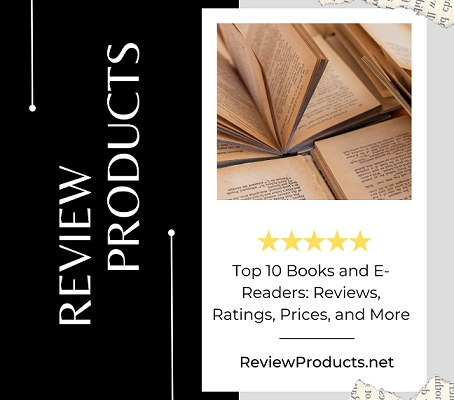 Top 10 Books and E-Readers: Reviews, Ratings, Prices, and More