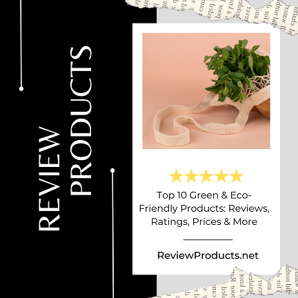 Top 10 Green & Eco-Friendly Products Reviews, Ratings, Prices & More