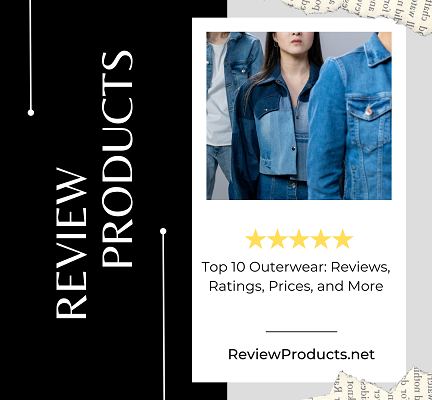 Top 10 Outerwear Reviews, Ratings, Prices, and More