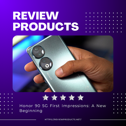 Honor 90 5G First Impressions A New Beginning