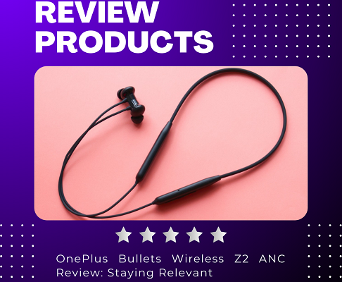 OnePlus Bullets Wireless Z2 ANC Review Staying Relevant